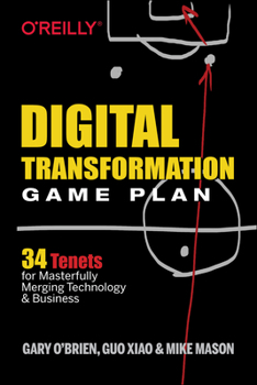Paperback Digital Transformation Game Plan: 34 Tenets for Masterfully Merging Technology and Business Book