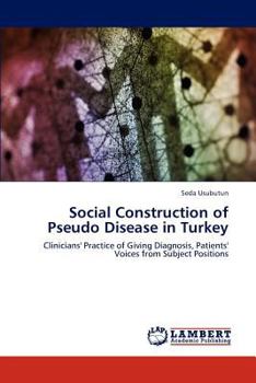 Paperback Social Construction of Pseudo Disease in Turkey Book