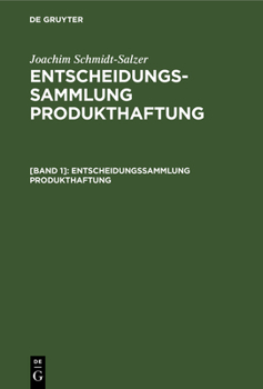 Entscheidungssammlung Produkthaftung: Mit Einer Einführung Und Urteilsanmerkungen