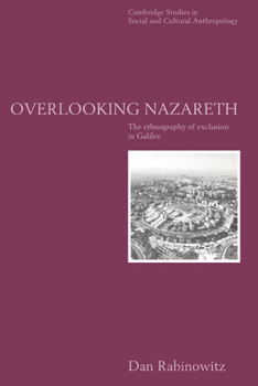 Paperback Overlooking Nazareth: The Ethnography of Exclusion in Galilee Book