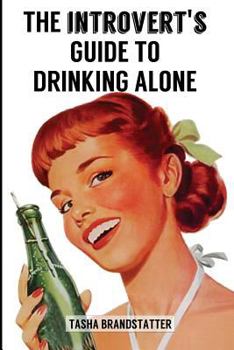 The Introvert's Guide to Drinking Alone