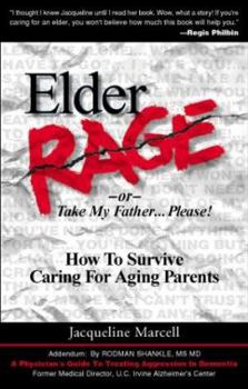 Paperback Elder Rage 2/E: How to Survive Caring for Aging Parents Book