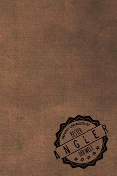 Paperback Gepr?ft und Best?tigt bester Angler der Welt: Notizbuch f?r den Mann, dessen Hobby Angeln ist - Geschenkidee - Geschenke - Geschenk [German] Book