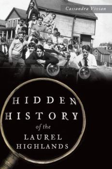 Paperback Hidden History of the Laurel Highlands Book