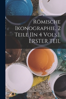 Paperback Römische Ikonographie. 2 Teile [In 4 Vols.]. ERSTER TEIL [German] Book