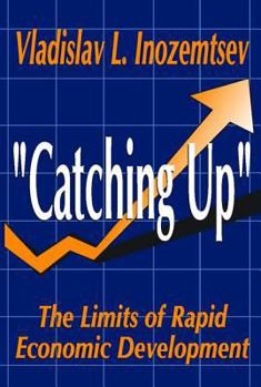 Paperback Catching Up: The Limits of Rapid Economic Development Book