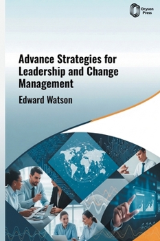 Hardcover Advanced Strategies for Leadership and Change Management Book