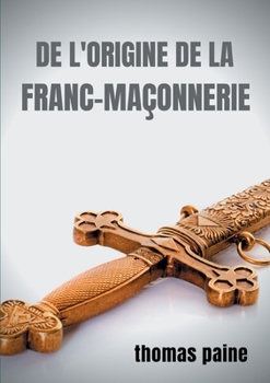 Paperback De l'origine de la Franc-maçonnerie [French] Book