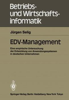 Paperback Edv-Management: Eine Empirische Untersuchung Der Entwicklung Von Anwendungssystemen in Deutschen Unternehmen [German] Book