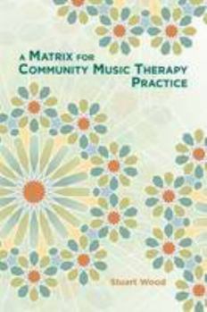 Paperback A Matrix for Community Music Therapy Practice Book