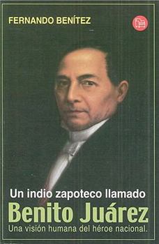 Paperback Un Indio Zapoteco Llamado Benito Juarez / A Zapotec Named Benito Juarez [Spanish] Book