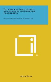 The American Public School as a Factor in International Conciliation: International Conciliation, No. 24, November, 1909