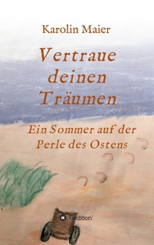 Hardcover Vertraue deinen Träumen: Ein Sommer auf der Perle des Ostens [German] Book