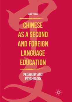 Chinese as a Second and Foreign Language Education: Pedagogy and Psychology