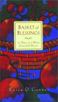Hardcover Basket of Blessings: 31 Days to a More Grateful Heart Book