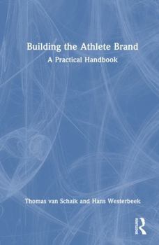 Hardcover Building the Athlete Brand: A Practical Handbook Book