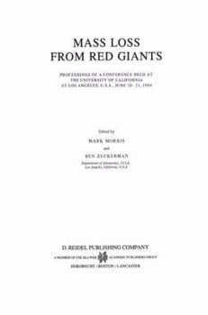 Hardcover Mass Loss from Red Giants: Proceedings of a Conference Held at the University of California at Los Angeles, U.S.A., June 20-21, 1984 Book