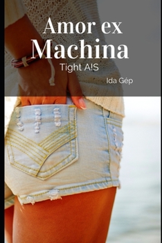 Paperback Amor ex Machina: Tight A!S Book