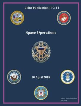 Paperback Joint Publication JP 3-14 Space Operations 10 April 2018 Book