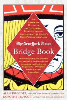 Paperback The New York Times Bridge Book: An Anecdotal History of the Development, Personalities and Strategies of the World's Most Popular Card Game Book