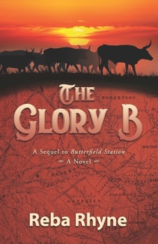 Paperback The Glory B: A Sequel to Butterfield Station Book