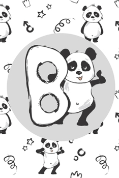 B: Initial B Monogram Notebook Journal Gift Cute Panda character design (Cute Panda Monogram Journals)