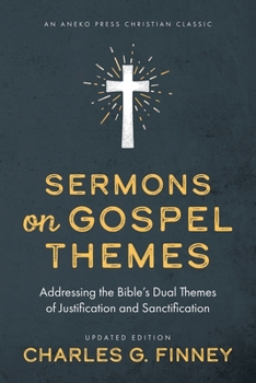 Paperback Sermons on Gospel Themes: Addressing the Bible's Dual Themes of Justification and Sanctification Book