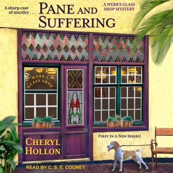 Pane and Suffering - Book #1 of the A Webb's Glass Shop Mystery