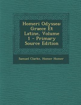 Paperback Homeri Odyssea: Graece Et Latine, Volume 1 - Primary Source Edition [Latin] Book