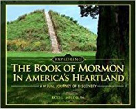 Hardcover Exploring Book of Mormon in America's Heartland Photobook Book