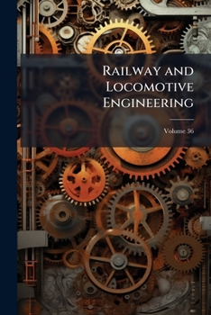 Paperback Railway and Locomotive Engineering; Volume 36 Book