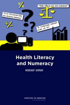 Health Literacy and Numeracy: Workshop Summary