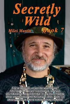 Paperback Secretly Wild: Book 7 by Miles Martin Book