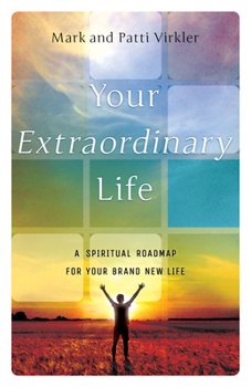 Paperback Your Extraordinary Life: A Spiritual Roadmap for Your Brand New Life Book