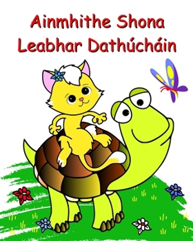Ainmhithe Shona Leabhar Dathúcháin: Leathanaigh dathúcháin áille éasca do pháistí 2+ (Irish Edition)