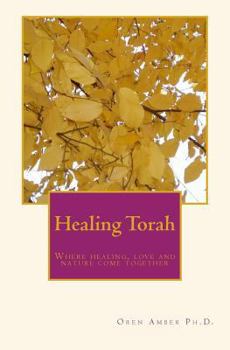 Paperback Healing Torah: Where healing, love and nature come together Book