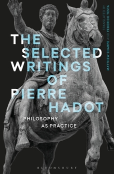 Paperback The Selected Writings of Pierre Hadot: Philosophy as Practice Book