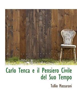 Carlo Tenca E il Pensiero Civile Del Suo Tempo