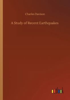 Paperback A Study of Recent Earthquakes Book