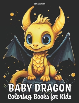 Paperback Baby Dragon: Coloring Books for Kids - 50 Illustrations of Adorable and Cute Dragon Book