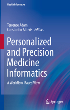 Hardcover Personalized and Precision Medicine Informatics: A Workflow-Based View Book