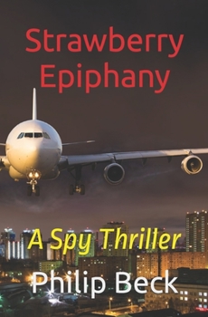 Paperback Strawberry Epiphany: A Spy Thriller Book