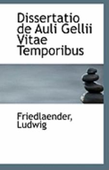Paperback Dissertatio de Auli Gellii Vitae Temporibus Book