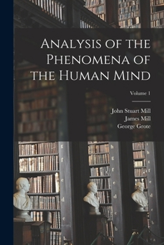Paperback Analysis of the Phenomena of the Human Mind; Volume 1 Book