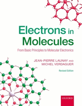 Paperback Electrons in Molecules: From Basic Principles to Molecular Electronics Book