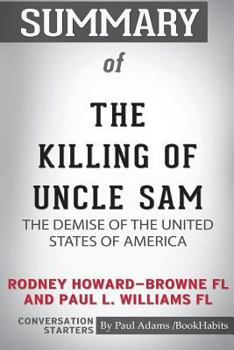 Paperback Summary of The Killing of Uncle Sam by Rodney Howard-Browne FL and Paul L. Williams FL: Conversation Starters Book
