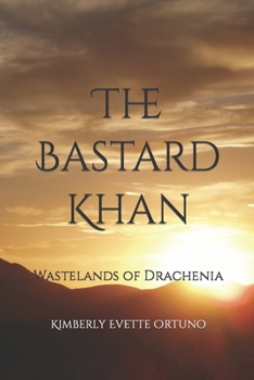 Paperback The Bastard Khan: Wastelands of Drachenia Book
