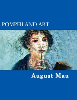 Paperback Pompeii and Art: [Its Life & Art & With Numerous Illustrations] Book