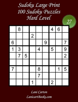 Paperback Sudoku Large Print for Adults - Hard Level - N°27: 100 Hard Sudoku Puzzles - Puzzle Big Size (8.3x8.3) and Large Print (36 points) [Large Print] Book