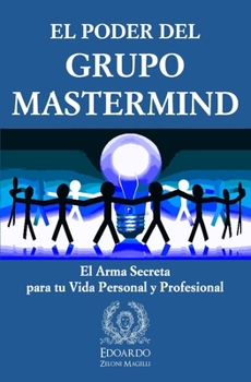 Paperback El Poder del Grupo Mastermind: El Arma Secreta para tu Vida Personal y Profesional [Spanish] Book